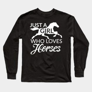 Just A Girl Who Loves Horses Long Sleeve T-Shirt